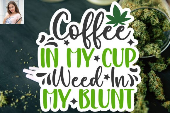 Coffee in My Cup Weed in My Blunt SVG St: A Designer's Review