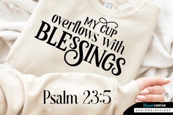 My Cup Overflows with Sleeve SVG Design: T-Shirt Graphics for Content Publishing